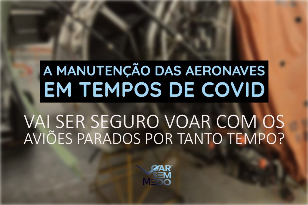 Avioes Parados - A MANUTENCAO DAS AERONAVES EM TEMPOS DE COVID